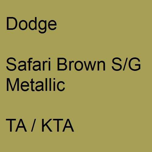 Dodge, Safari Brown S/G Metallic, TA / KTA.